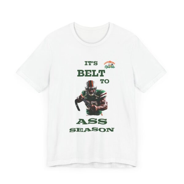 Belt To Ass Season Unisex T-Shirt